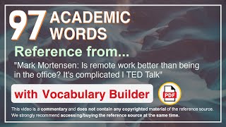 97 Academic Words Ref from "Is remote work better than being in the office? It's complicated, TED"