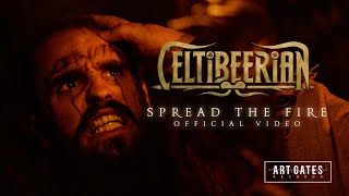 Celtibeerian - Spread The Fire (Official Video)