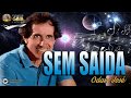 SEM SAÍDA = ODAIR JOSÉ - KARAOKÊ