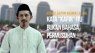 Istilah  Kafir  itu bukan ungkapan permusuhan