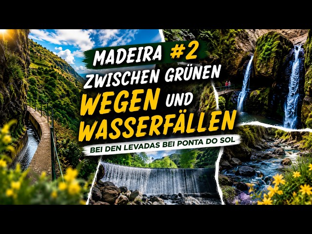 Madeira #2: Zwischen grünen Wegen und Wasserfällen-Bei den Levadas bei Ponta do Sol
