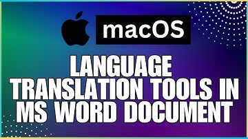 How To Use Language Translation Tools In a Microsoft Word Document-For MAC Users