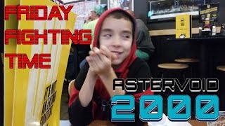 Friday Fighting Time - Astervoid 2000