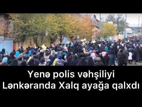 Lənkəranda polis vətəndaşları döydü / Kənd əhalisi ayağa qalxdı