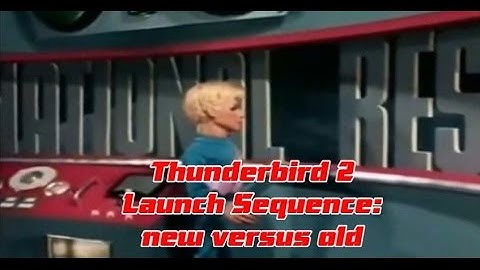 Thunderbird 2 Launch Sequence - Old versus New