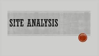 What to put in a SITE ANALYSIS PART 1