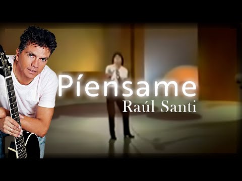 Piénsame - Raúl Santi (Video Letra) - Baladas Románticas del Recuerdo