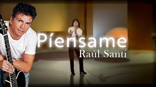 Piénsame - Raúl Santi (Video Letra) - Baladas Románticas del Recuerdo