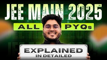 🔥 Every JEE Main 2025 PYQs You Must Solve for a 99+ Percentile