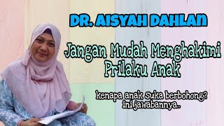Kenapa Anak Suka Berbohong - Dr Aisyah Dahlan