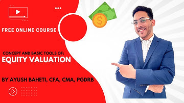 Equity Valuation: Concepts and Basic Tools by Ayush Baheti, CFA, CMA