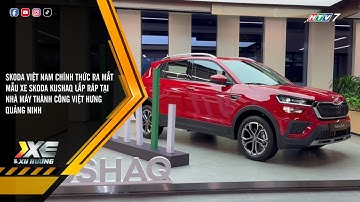 Skoda Việt Nam ra mắt mẫu xe Kushaq - chiếc xe đầu tiên lắp ráp tại nhà máy Thành Công Việt Hưng