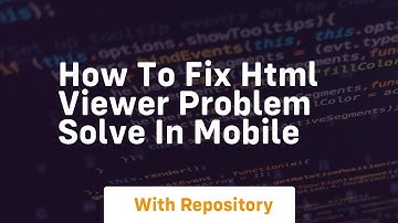 How to fix html viewer problem solve in mobile