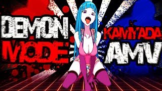 [AMV] Demon Mode (Kamiyada).