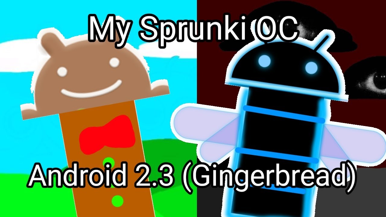 My Sprunki OC: Android 2.3 Gingerbread (Phase 2: Android 3.0 Honeycomb ...