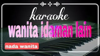 WANITA IDAMAN LAIN  - karaoke koplo nada wanita