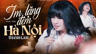 Download Lagu IM LẶNG ĐÊM HÀ NỘI - THANH LAM Live at Liveshow Phú Quang | Official Music Video MP3