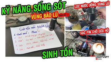 Cách sinh tồn vùng mưa lũ, Kỹ năng sống sót - Lọc nước, sạc pin - Bão số 13 Kalmaegi 2025 Lightvspy