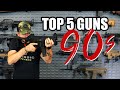 Top 5 Guns From The 90s