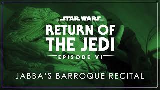 13a - Jabba's Baroque Recital | Star Wars: Episode VI - Return of the Jedi OST