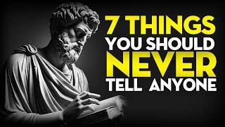10 Things You Should Always Keep Private (BECOME A TRUE STOIC) | Stoicism