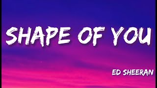 Shape of You - Ed Sheeran (Lyrics) | Ava Max, The Weeknd, Sia