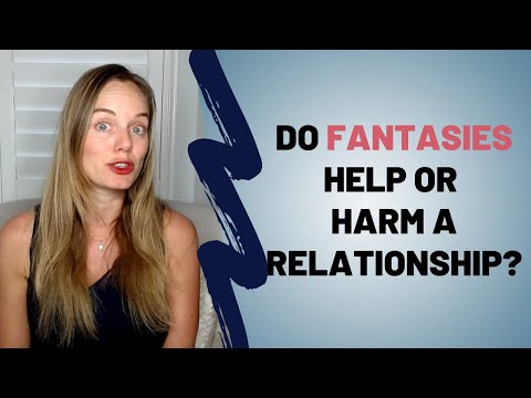 Video: What Would It Be If  How Fantasies Kill Relationships - Relations