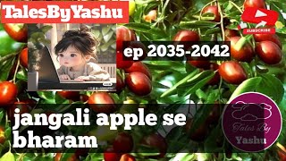 jangali apple se bharam || anika  ep 2035 - 2042 || TalesByYashu || love story ||