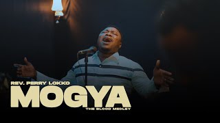 REV.PERRY LOKKO -_ MOGYA(THEBLOOD MEDLEY)