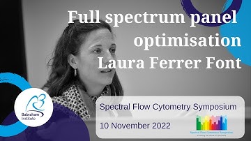 Full spectrum panel optimisation │ Laura Ferrer Font │ Babraham Institute Spectral Symposium 2022