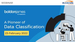 WEBINAR: BoldonJames - A Pioneer of Data Classification keeping you Secure,Compliant and in Control