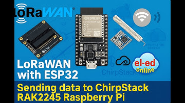 🔌 LoRaWAN Node with ESP32 – Sending Data to ChirpStack on RAK2245 Raspberry Pi