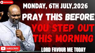 MONDAY, 6TH JULY 2026: START YOUR DAY WITH POWERFUL EARLY MORNING PRAYERS BY APOSTLE JOSHUA SELMAN