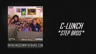 C-Lunch - &quot;Step Bros&quot; (Full Album Stream | 2019)
