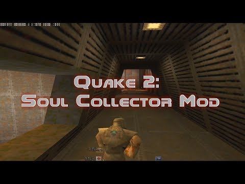 Quake 2: Soul Collector Mod