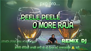PEELE PEELE O MORE RAJA DJ Remix 🔥 | Trending Bass Boost Mix 2025 | Viral Dance Remix Song | RDX DJ