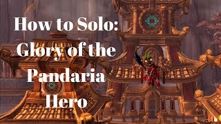 How to solo Glory of the Pandaria Hero (Patch 8.2)
