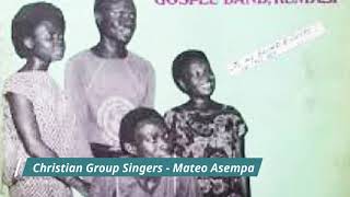 Christian Group Singers  Mateo Asempa1