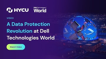 Solving Modern Backup Challenges HYCU and Dell Expand Beyond VMware