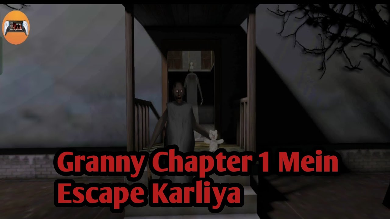 Granny Chapter 1 Mein Escape Karliya