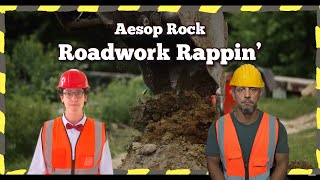 Jamming Out To Aesop Rock - Roadwork Rappin