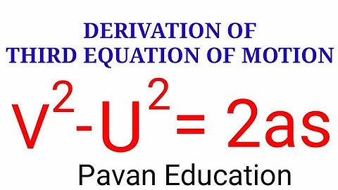 Derivation if v^2-u^2=2as | Pavan Education
