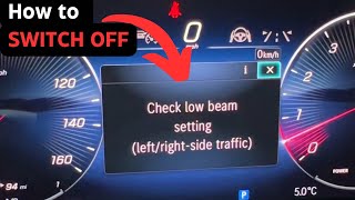 How to switch off Check low beam setting (left/right - side traffic)