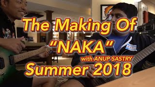 JASON KUI - The making of NAKA Ep. 1 feat. Anup Sastry