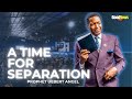 A TIME FOR SEPARATION - GOODNEWS DAILY DEVOTIONAL | Prophet Uebert Angel