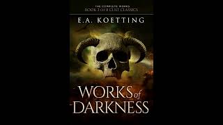 Works of Darkness E A  Koetting Audiobook