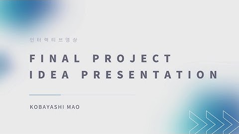 Interactive Video - Week 10 Final Project Presentation