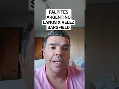PALPITES ARGENTINO LANUS X VELEZ SARSFIELD #palpites
