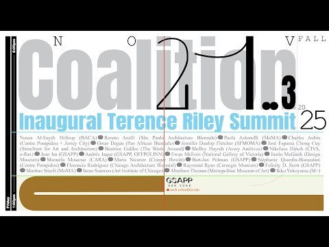 Coalition 3: Coalition of Curators. The Inaugural Terence Riley Summit. Panel 3