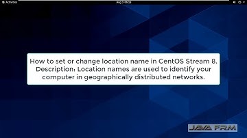 How to Set or Change Location Name of Server on CentOS Stream 8